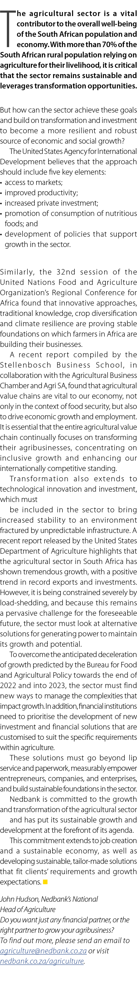 The agricultural sector is a vital contributor to the overall well being of the South African population and economy....