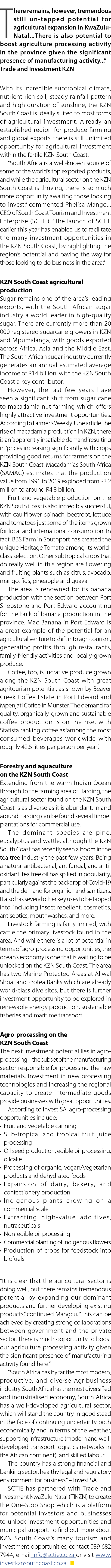 There remains, however, tremendous still un tapped potential for agricultural expansion in KwaZulu Natal...There is a...