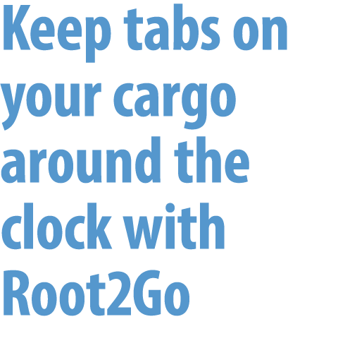 Keep tabs on your cargo around the clock with Root2Go