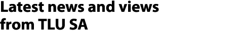 Latest news and views from TLU SA 