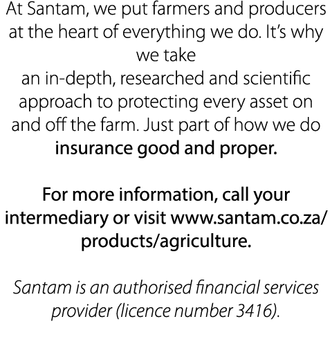 At Santam, we put farmers and producers at the heart of everything we do. It’s why we take an in depth, researched an...