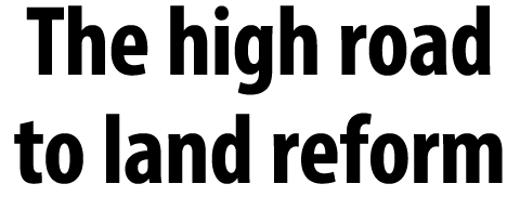 The high road to land reform