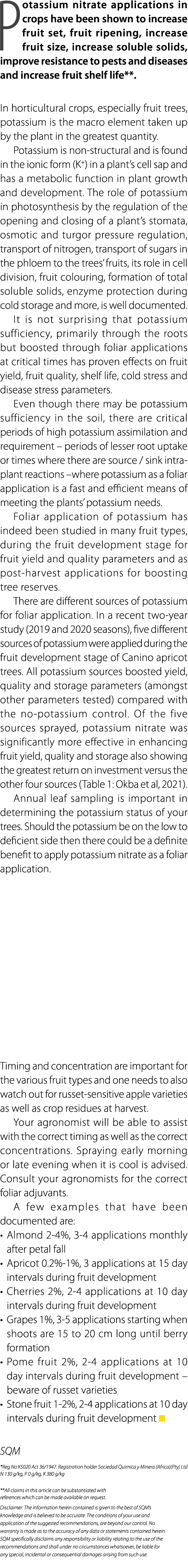 Potassium nitrate applications in crops have been shown to increase fruit set, fruit ripening, increase fruit size, i...