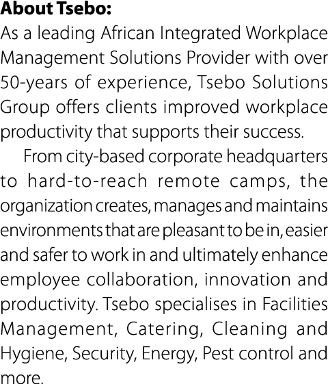 About Tsebo: As a leading African Integrated Workplace Management Solutions Provider with over 50 years of experience...