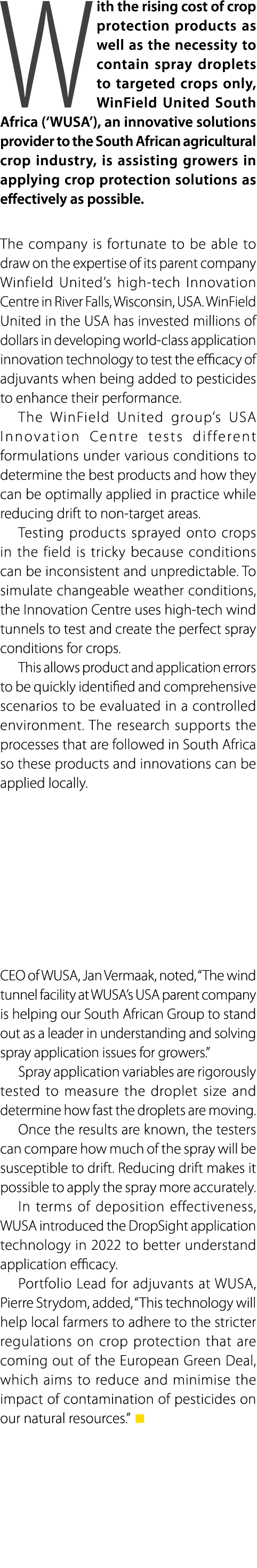 With the rising cost of crop protection products as well as the necessity to contain spray droplets to targeted crops...