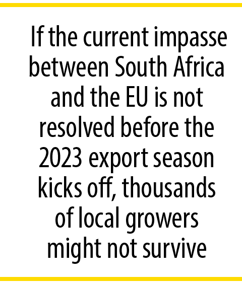  If the current impasse between South Africa and the EU is not resolved before the 2023 export season kicks off, thou...