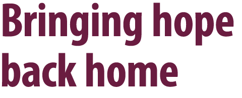 Bringing hope back home