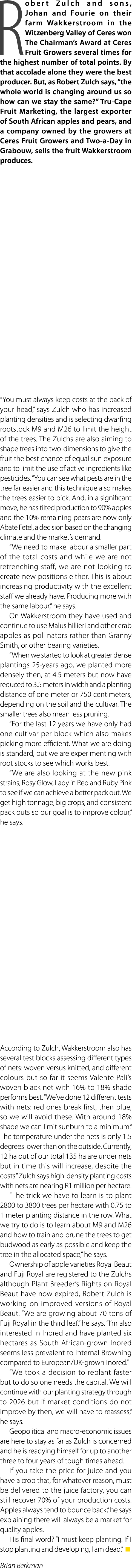 Robert Zulch and sons, Johan and Fourie on their farm Wakkerstroom in the Witzenberg Valley of Ceres won The Chairman...