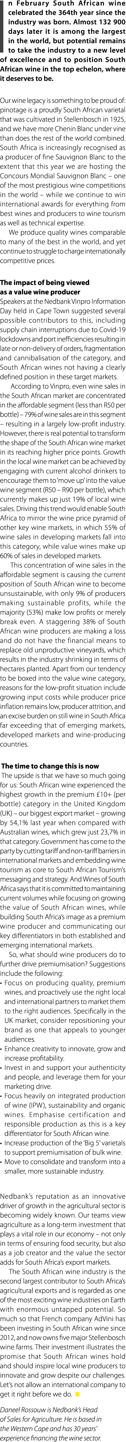 In February South African wine celebrated the 364th year since the industry was born. Almost 132 900 days later it is...