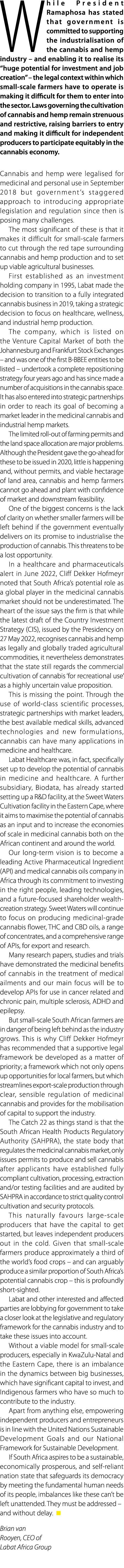 While President Ramaphosa has stated that government is committed to supporting the industrialisation of the cannabis...