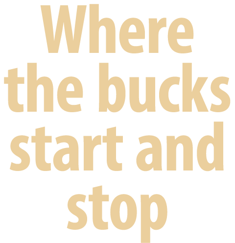 Where the bucks start and stop