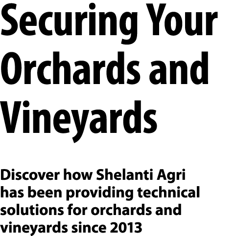 Securing Your Orchards and Vineyards Discover how Shelanti Agri has been providing technical solutions for orchards a...