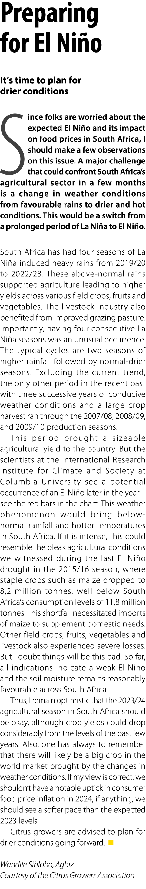 Preparing for El Ni o It’s time to plan for drier conditions Since folks are worried about the expected El Ni o and i...