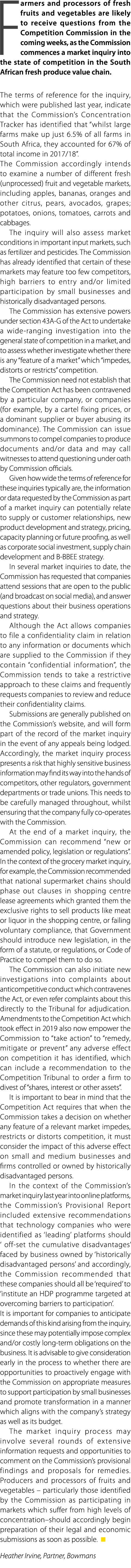 Farmers and processors of fresh fruits and vegetables are likely to receive questions from the Competition Commission...
