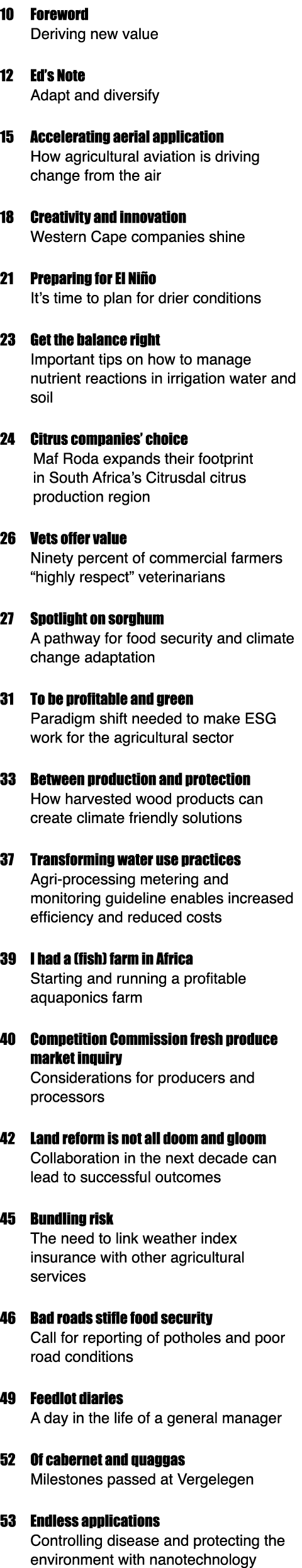 10 Foreword Deriving new value 12 Ed’s Note Adapt and diversify 15 Accelerating aerial application How agricultural a...