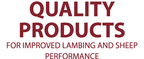 QUALITY PRODUCTS FOR IMPROVED LAMBING AND SHEEP PERFORMANCE