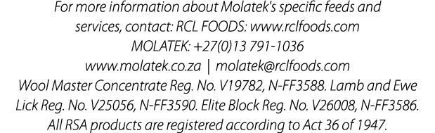 For more information about Molatek's specific feeds and services, contact: RCL FOODS: www.rclfoods.com MOLATEK: +27(0...