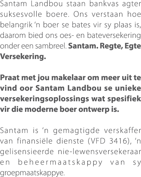 Santam Landbou staan bankvas agter suksesvolle boere. Ons verstaan hoe belangrik ‘n boer se bates vir sy plaas is, da...