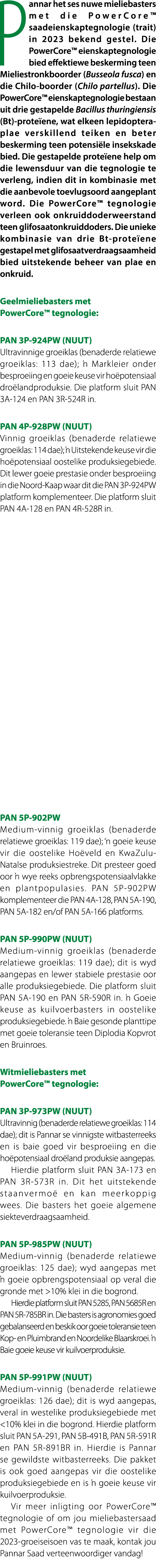 Pannar het ses nuwe mieliebasters met die PowerCore™ saadeienskaptegnologie (trait) in 2023 bekend gestel. Die PowerC...