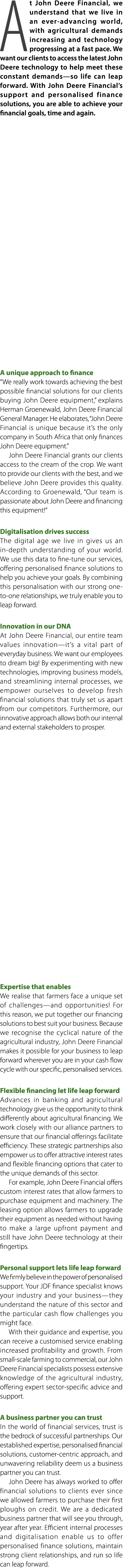 At John Deere Financial, we understand that we live in an ever advancing world, with agricultural demands increasing ...
