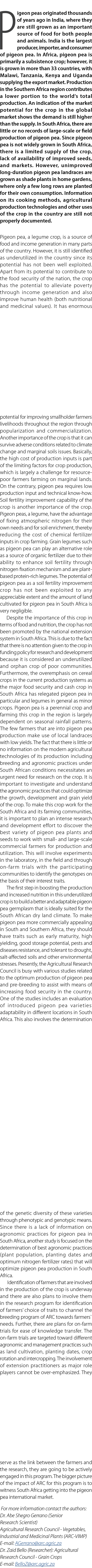 Pigeon peas originated thousands of years ago in India, where they are still grown as an important source of food for...