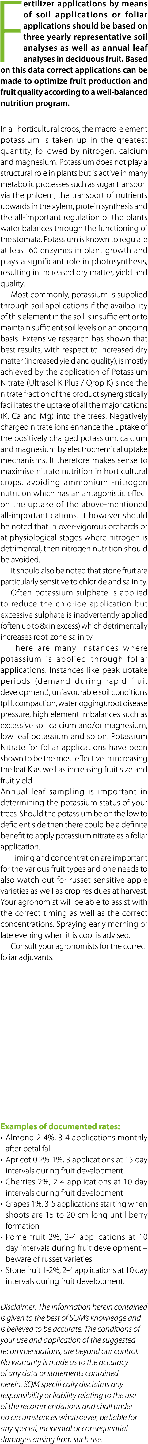 Fertilizer applications by means of soil applications or foliar applications should be based on three yearly represen...