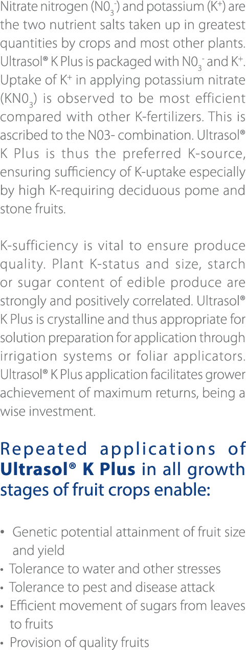 Nitrate nitrogen (N03 ) and potassium (K+) are the two nutrient salts taken up in greatest quantities by crops and mo...