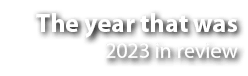 The year that was 2023 in review