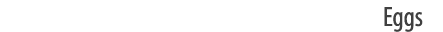 Eggs