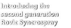Introducing the second generation Rovic Syncrospray