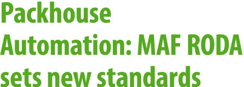 Packhouse Automation: MAF RODA sets new standards
