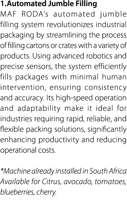 1. Automated Jumble Filling MAF RODA’s automated jumble filling system revolutionizes industrial packaging by streaml...