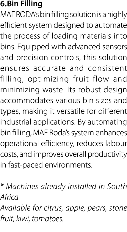6. Bin Filling MAF RODA’s bin filling solution is a highly efficient system designed to automate the process of loadi...