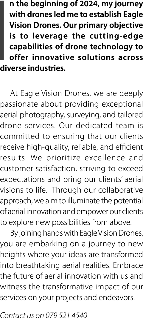 In the beginning of 2024, my journey with drones led me to establish Eagle Vision Drones. Our primary objective is to...