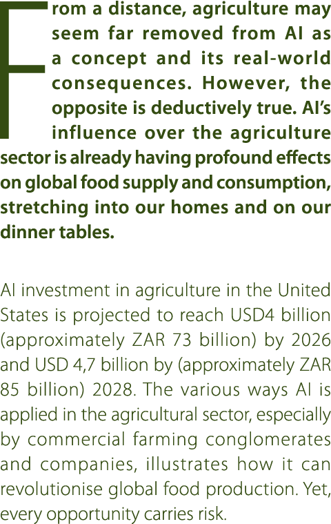 From a distance, agriculture may seem far removed from AI as a concept and its real world consequences. However, the ...