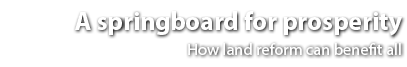 A springboard for prosperity How land reform can benefit all