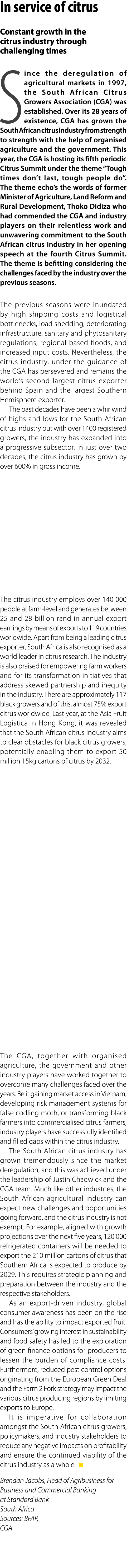 In service of citrus Constant growth in the citrus industry through challenging times Since the deregulation of agric...