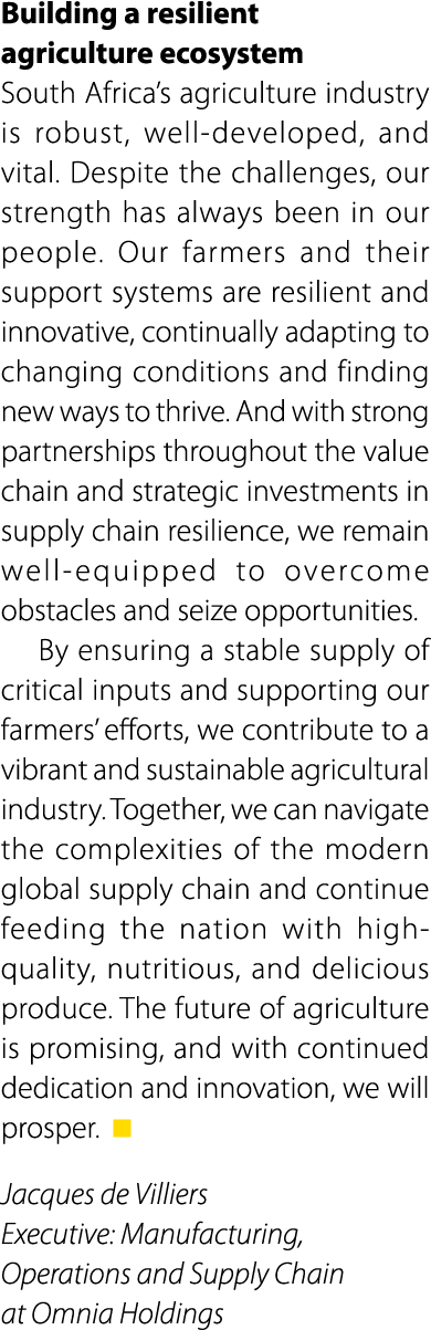 Building a resilient agriculture ecosystem South Africa’s agriculture industry is robust, well developed, and vital. ...