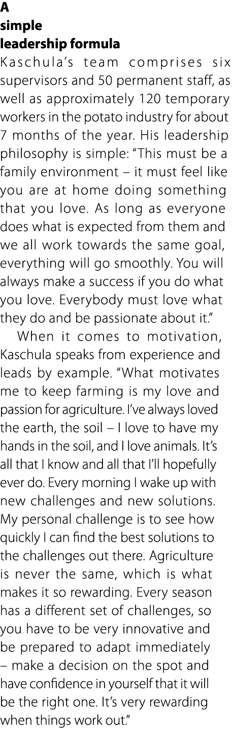 A simple leadership formula Kaschula’s team comprises six supervisors and 50 permanent staff, as well as approximatel...