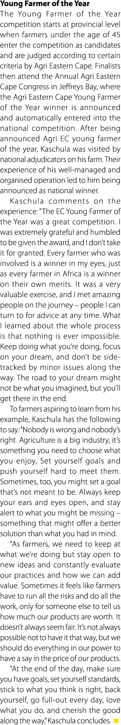 Young Farmer of the Year The Young Farmer of the Year competition starts at provincial level when farmers under the a...