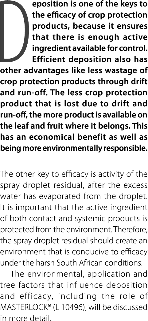 Deposition is one of the keys to the efficacy of crop protection products, because it ensures that there is enough ac...