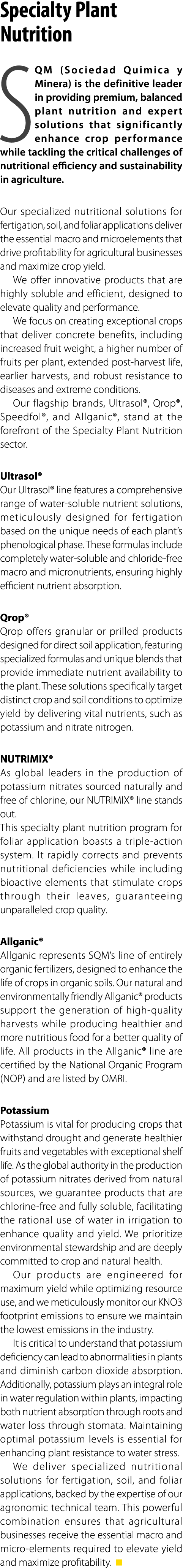 Specialty Plant Nutrition SQM (Sociedad Quimica y Minera) is the definitive leader in providing premium, balanced pla...