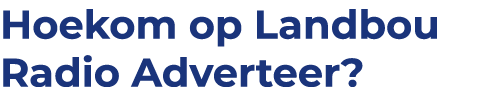Hoekom op Landbou Radio Adverteer?