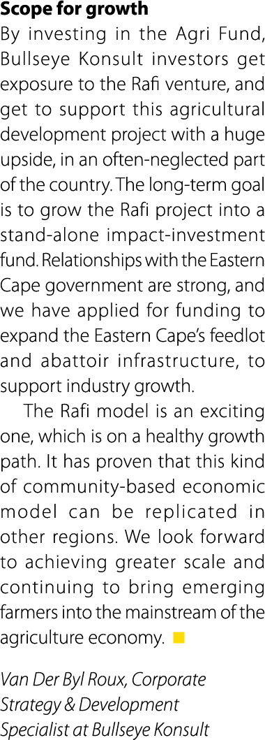 Scope for growth By investing in the Agri Fund, Bullseye Konsult investors get exposure to the Rafi venture, and get ...