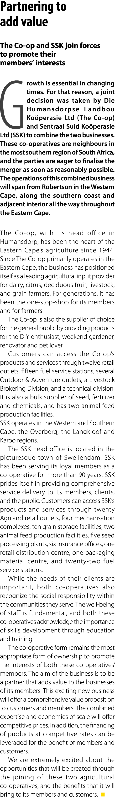 Partnering to add value The Co op and SSK join forces to promote their members’ interests Growth is essential in chan...