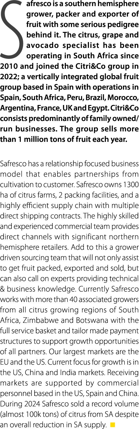 Safresco is a southern hemisphere grower, packer and exporter of fruit with some serious pedigree behind it. The citr...