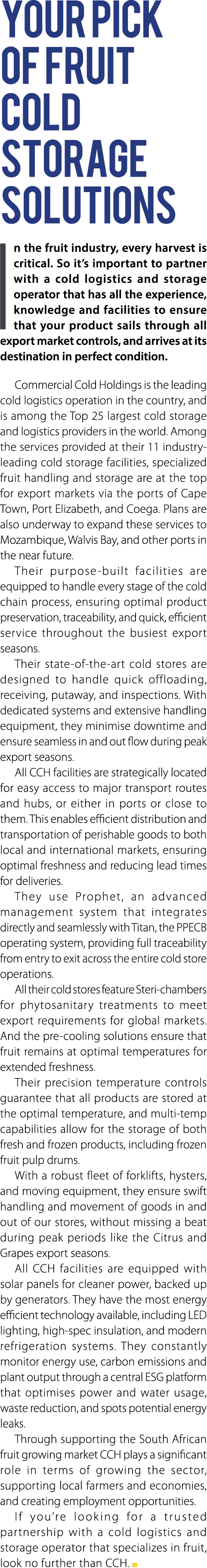 Your Pick of Fruit Cold Storage Solutions In the fruit industry, every harvest is critical. So it&rsquo;s important to part...