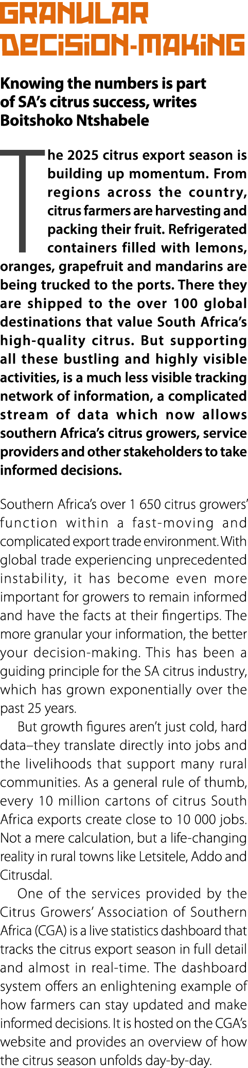 Granular decision‑making Knowing the numbers is part of SA&rsquo;s citrus success, writes Boitshoko Ntshabele The 2025 citr...