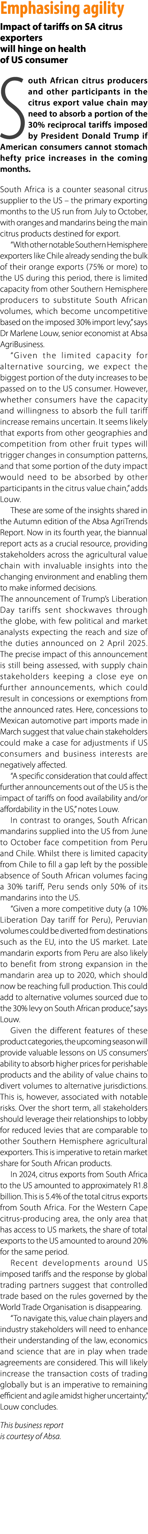 Emphasising agility Impact of tariffs on SA citrus exporters will hinge on health of US consumer South African citrus...