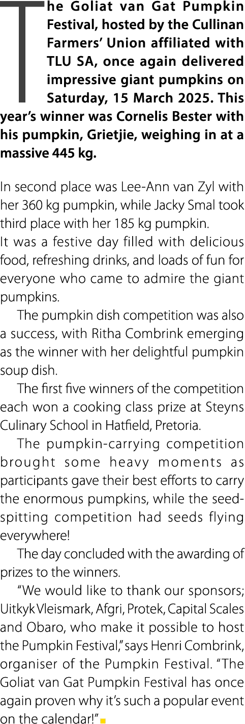 The Goliat van Gat Pumpkin Festival, hosted by the Cullinan Farmers&rsquo; Union affiliated with TLU SA, once again deliver...